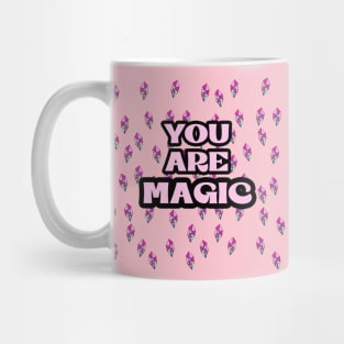 YOU ARE MAGIC Mug